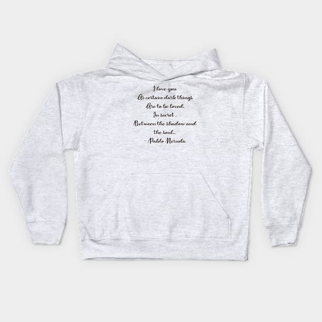 Pablo Neruda Kids Hoodie by nasia9toska